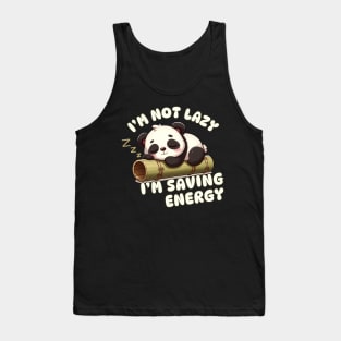 I'm Not Lazy I'm Saving Energy Tank Top